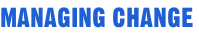 MANAGING CHANGE